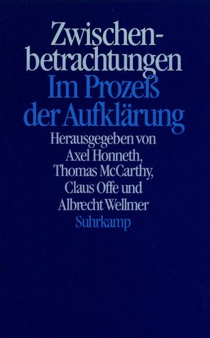 Zwischenbetrachtungen von Honneth,  Axel, McCarthy,  Thomas, Offe,  Claus, Wellmer,  Albrecht