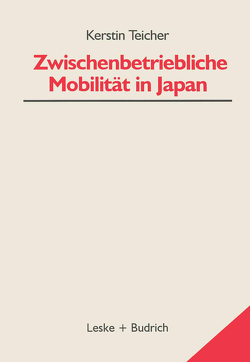 Zwischenbetriebliche Mobilität in Japan von Teicher,  Kerstin