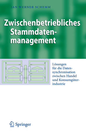 Zwischenbetriebliches Stammdatenmanagement von Schemm,  Jan Werner