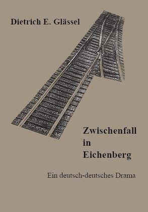 Zwischenfall in Eichenberg von Glässel,  Dietrich E