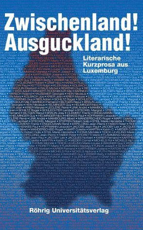Zwischenland! Ausguckland! Literarische Kurzprosa aus Luxemburg von Goetzinger,  Germaine, Mannes,  Gast