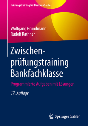 Zwischenprüfungstraining Bankfachklasse von Grundmann,  Wolfgang, Rathner,  Rudolf