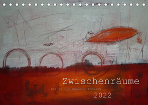 Zwischenräume (Tischkalender 2022 DIN A5 quer) von Tomasch,  Susanne