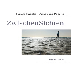 Zwischensichten von Paeske,  Annedore, Paeske,  Harald