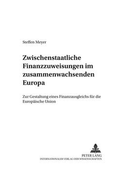 Zwischenstaatliche Finanzzuweisungen im zusammenwachsenden Europa von Meyer,  Steffen