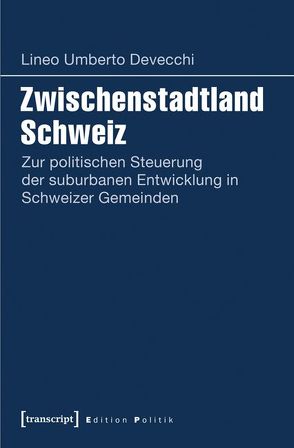 Zwischenstadtland Schweiz von Devecchi,  Lineo Umberto