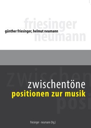 Zwischentöne. Positionen zur Musik von de Cervin,  Ernesto Rubin, Diederichs,  Joachim, Ebeling,  Martin, Emmerig,  Thomas, Friesinger,  Günther, Neumann,  Helmut, Noller,  Joachim, Schneider,  Frank Apunkt, Sedivy,  Dominik, Simbriger,  Heinrich