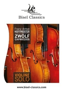 Zwölf Capriccios für Violine Solo von Begley,  Stephen, Hoffmeister,  Franz Anton