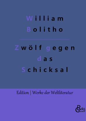 Zwölf gegen das Schicksal von Bolitho,  William, Gröls-Verlag,  Redaktion