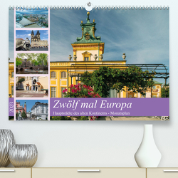 Zwölf mal Europa (Premium, hochwertiger DIN A2 Wandkalender 2023, Kunstdruck in Hochglanz) von Tetlak,  Andy