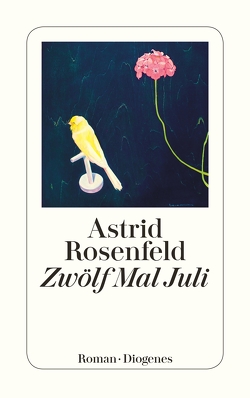 Zwölf Mal Juli von Rosenfeld,  Astrid