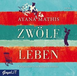 Zwölf Leben von Lemnitz,  Regina, Mathis,  Ayana