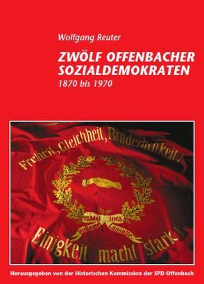 Zwölf Offenbacher Sozialdemokraten von Reuter,  Wolfgang