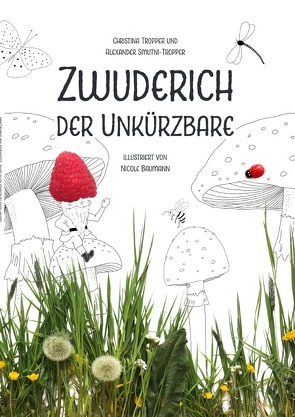 Zwuderich der Unkürzbare von Smutni-Tropper,  Alexander, Tropper,  Christina