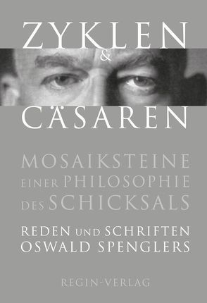 Zyklen und Cäsaren – Mosaiksteine einer Philosophie des Schicksals von Falck,  Martin, Maaß,  Sebastian, Spengler,  Oswald