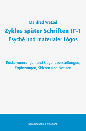Zyklus später Schriften II+-1 Psyché und materialer Lógos von Wetzel,  Manfred