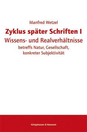 Zyklus später Schriften I von Wetzel,  Manfred