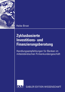 Zyklusbasierte Investitions- und Finanzierungsberatung von Brost,  Heike