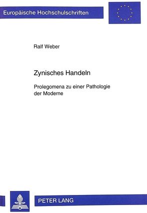 Zynisches Handeln von Weber,  Ralf