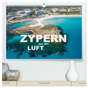 Zypern aus der Luft (hochwertiger Premium Wandkalender 2024 DIN A2 quer), Kunstdruck in Hochglanz von Schickert,  Peter