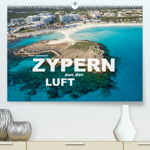 Zypern aus der Luft (Premium, hochwertiger DIN A2 Wandkalender 2023, Kunstdruck in Hochglanz) von Schickert,  Peter