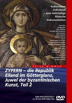 ZYPERN – Eiland im Götterglanz, Juwel der byzantinischen Kunst, Teil 2 von Wimmer,  Peter