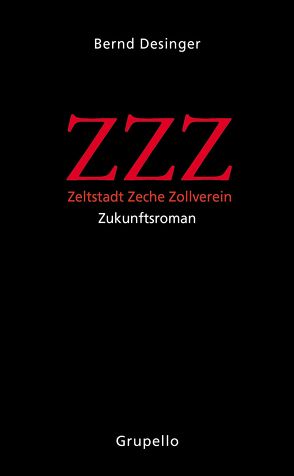 ZZZ – Zeltstadt Zeche Zollverein von Desinger,  Bernd